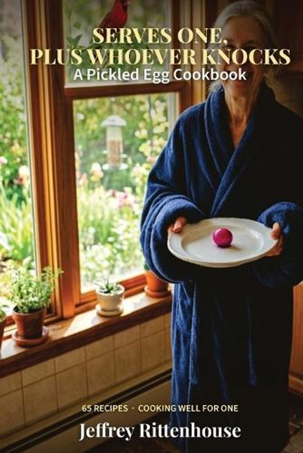 Serves One, Plus Whoever Knocks by Jeffrey Rittenhouse - ISBN: 9798182806923