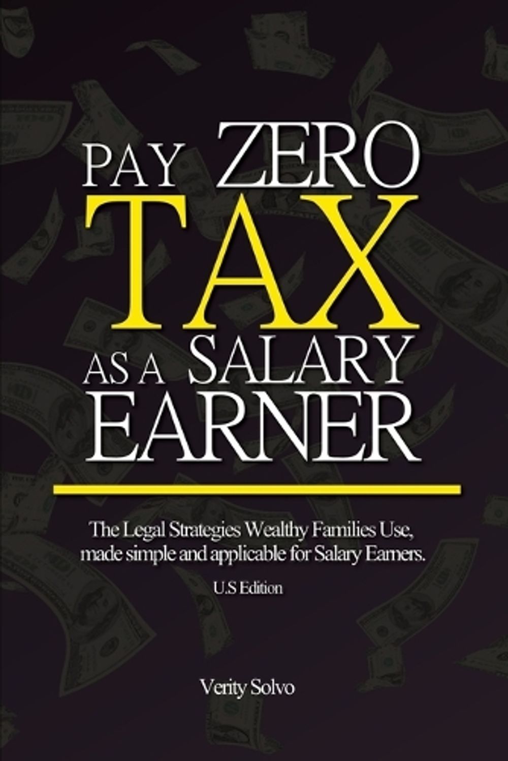 Pay Zero Tax as a Salary Earner by Verity Solvo - ISBN: 9798182908634