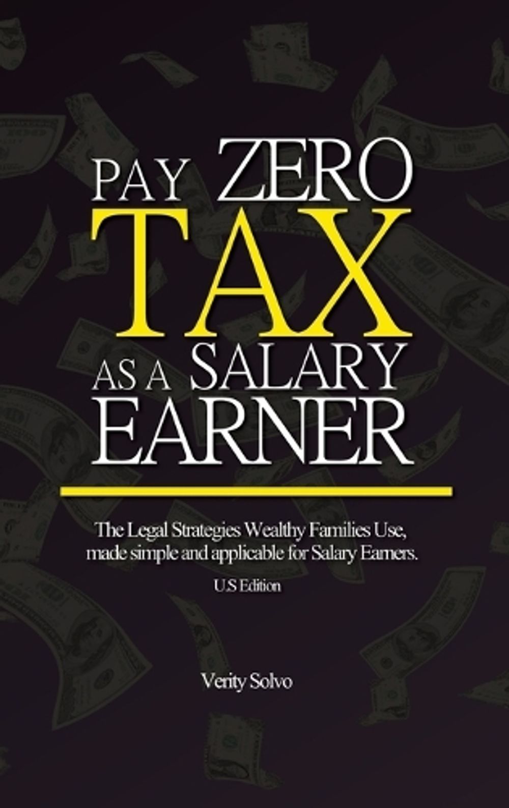 Pay Zero Tax as a Salary Earner by Verity Solvo - ISBN: 9798182908726
