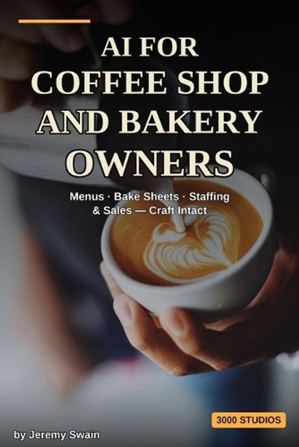 AI for Coffee Shop and Bakery Owners by Jeremy Swain - ISBN: 9798182938310