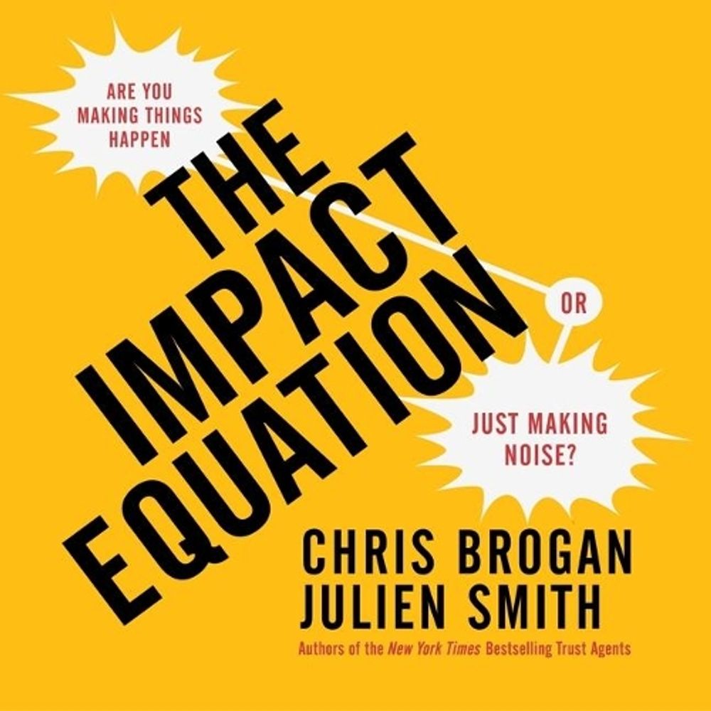 The Impact Equation by Chris Brogan - ISBN: 9798200633234