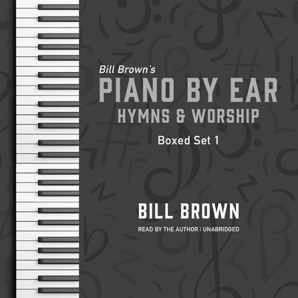 Piano by Ear Hymns and Worship Box Set 1 by Bill Jr. Brown, CD, 9798200687626 Buy online at