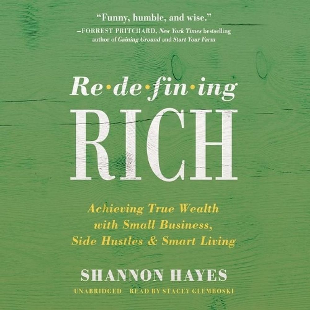 Redefining Rich Achieving True Wealth With Small Business Side 