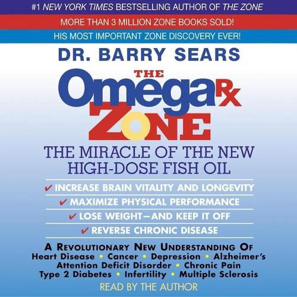 Omega Rx Zone The Miracle of the New HighDose Fish Oil by Barry Sears