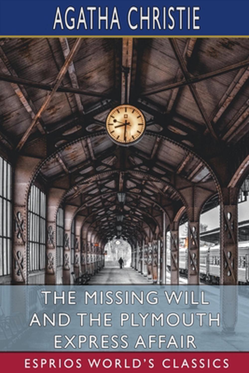 The Missing Will and The Plymouth Express Affair (Esprios Classics) by Agatha Christie - ISBN: 9798210470362