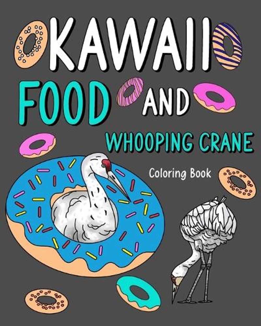 Kawaii Food and Whooping Crane Coloring Book by Paperland, Paperback ...