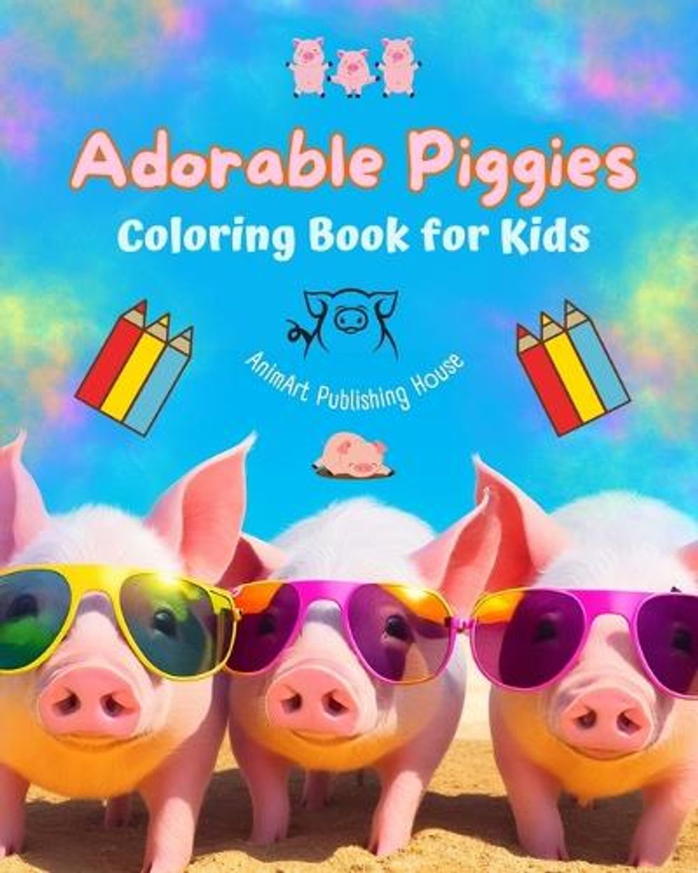 Adorable Piggies - Coloring Book for Kids - Creative Scenes of Funny Little Pigs - Perfect Gift for Children by Animart Publishing House - ISBN: 9798210973757