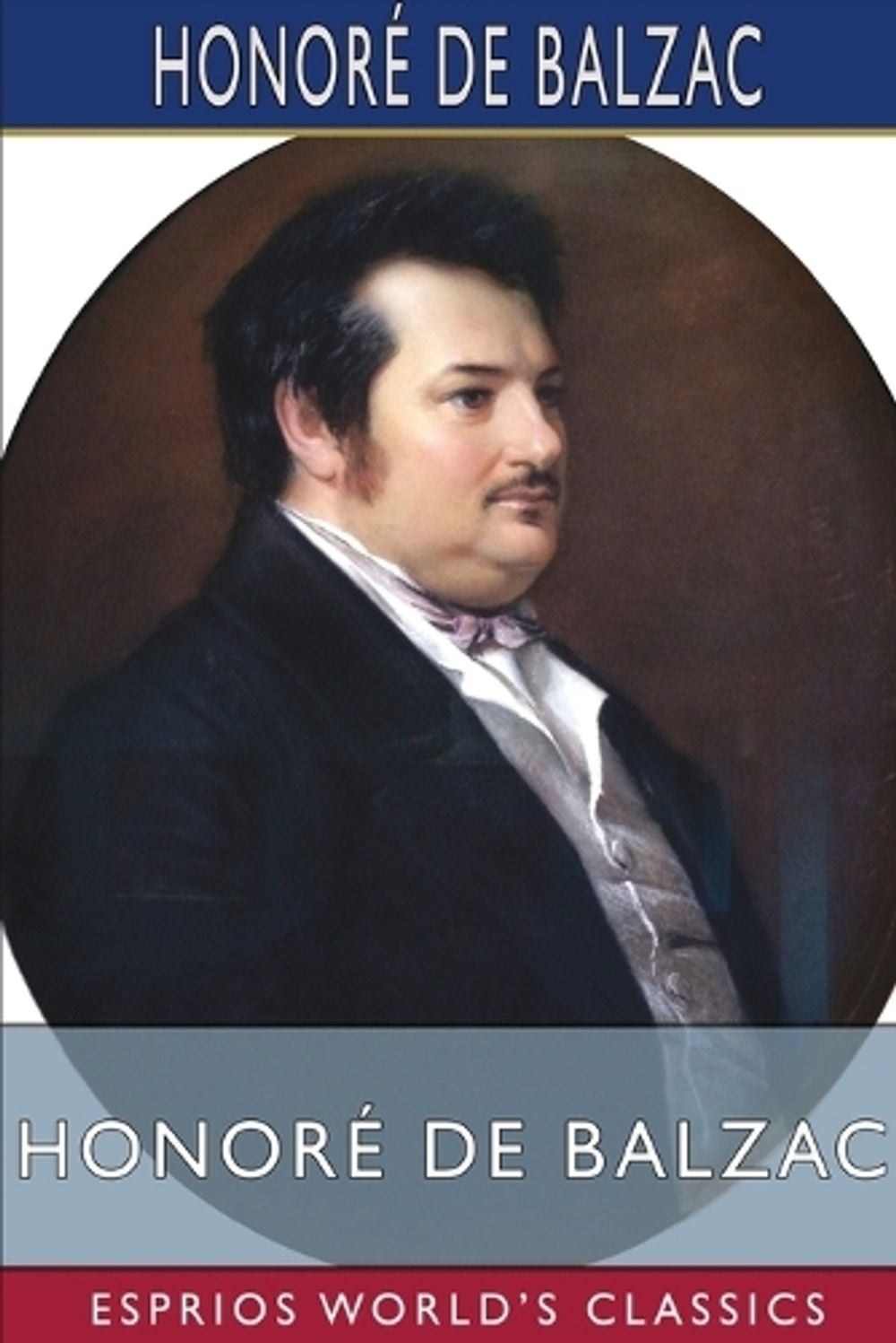 Honoré de Balzac (Esprios Classics) by Honoré de Balzac, Paperback