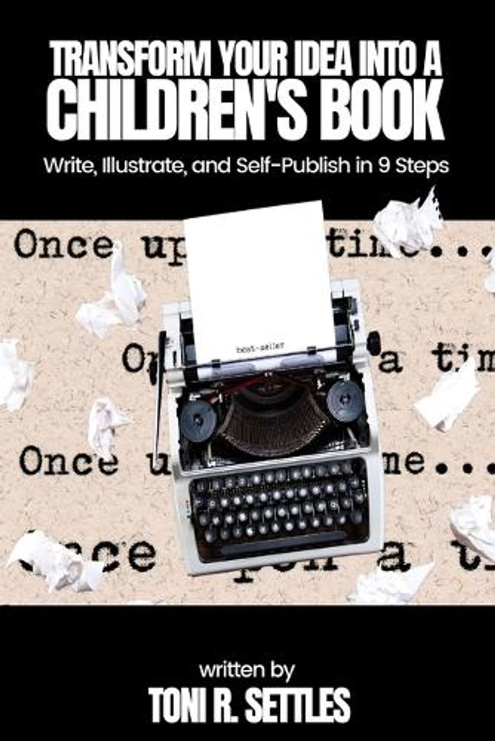 Transform Your Idea into a Children's BookHow to Write, Illustrate, and ...