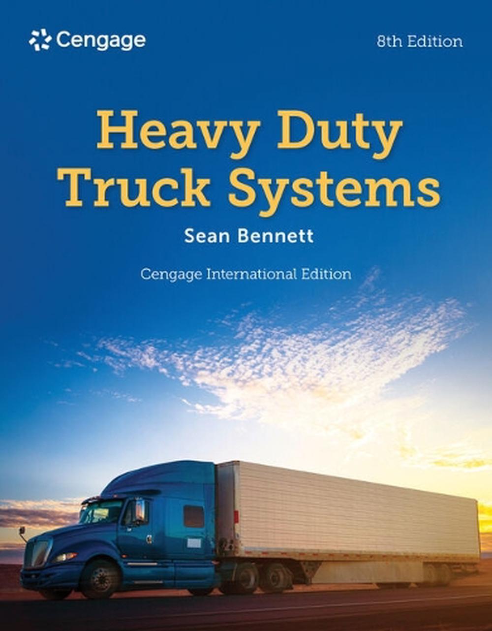 Heavy Duty Truck Systems, Cengage International Edition, 8th Edition by Sean Bennett - ISBN: 9798214129488