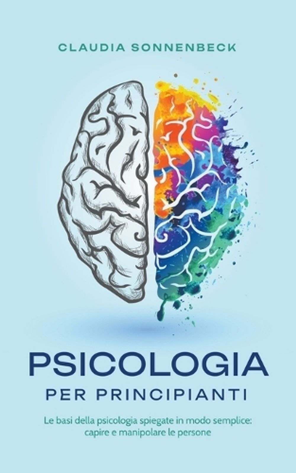 Psicologia per principianti by Claudia Sonnenbeck - ISBN: 9798215546819