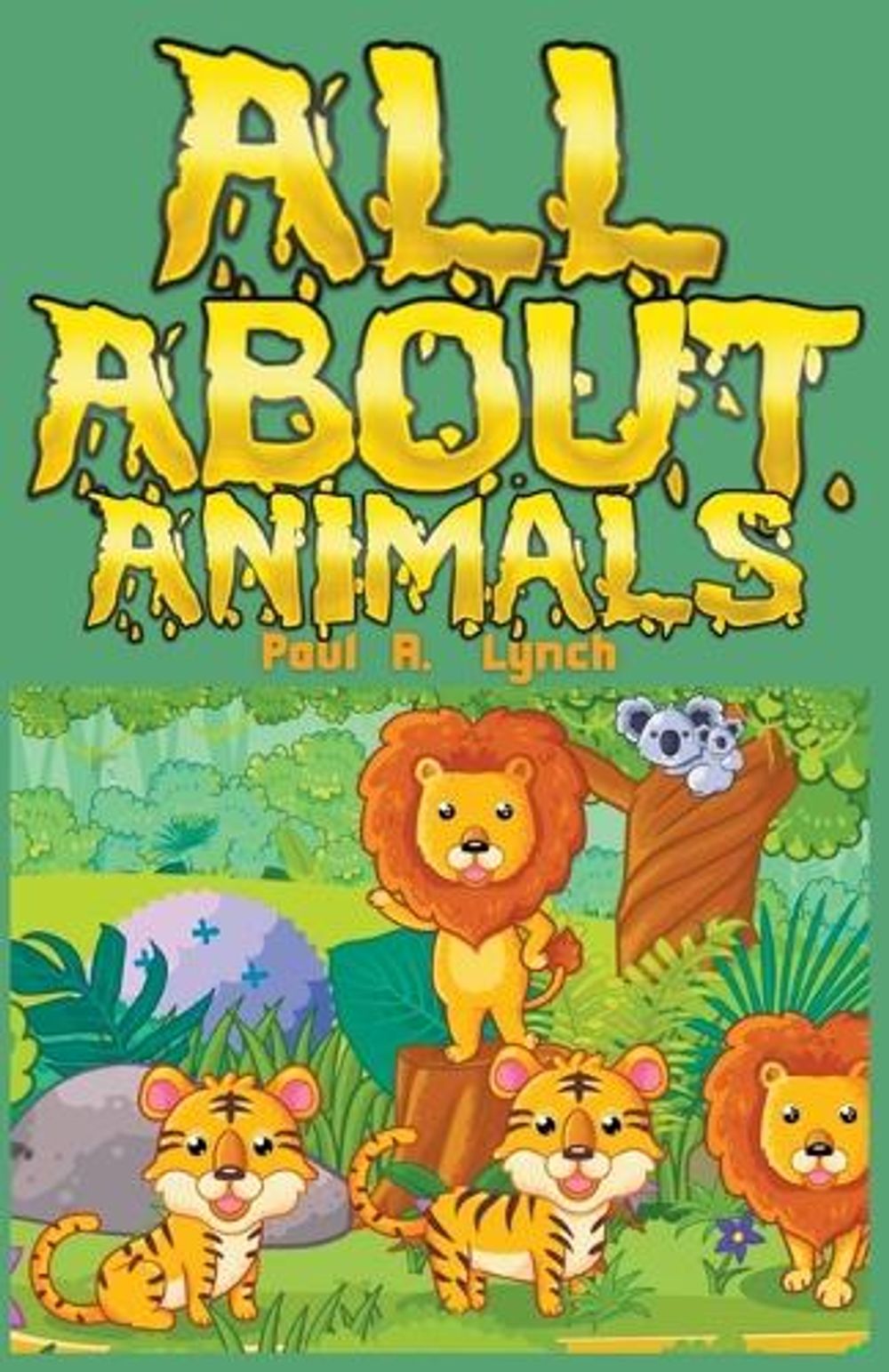 All About Animals by Paul Lynch - ISBN: 9798215884928