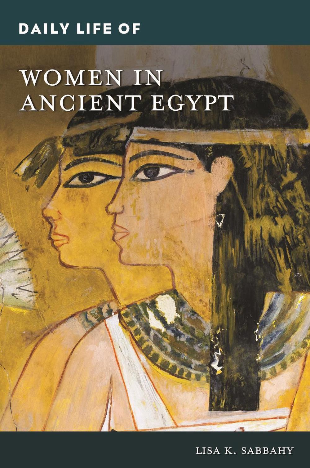 Daily Life of Women in Ancient Egypt, 9798216443315