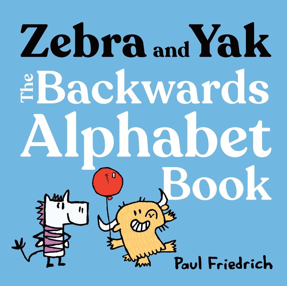 Zebra and Yak: The Backwards Alphabet Book, 9798217002108