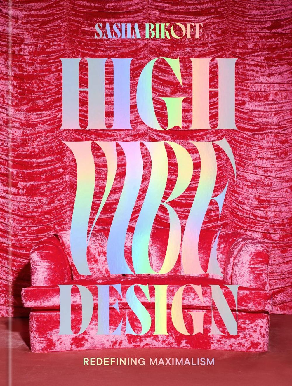 High Vibe Design by Sasha Bikoff - ISBN: 9798217034048