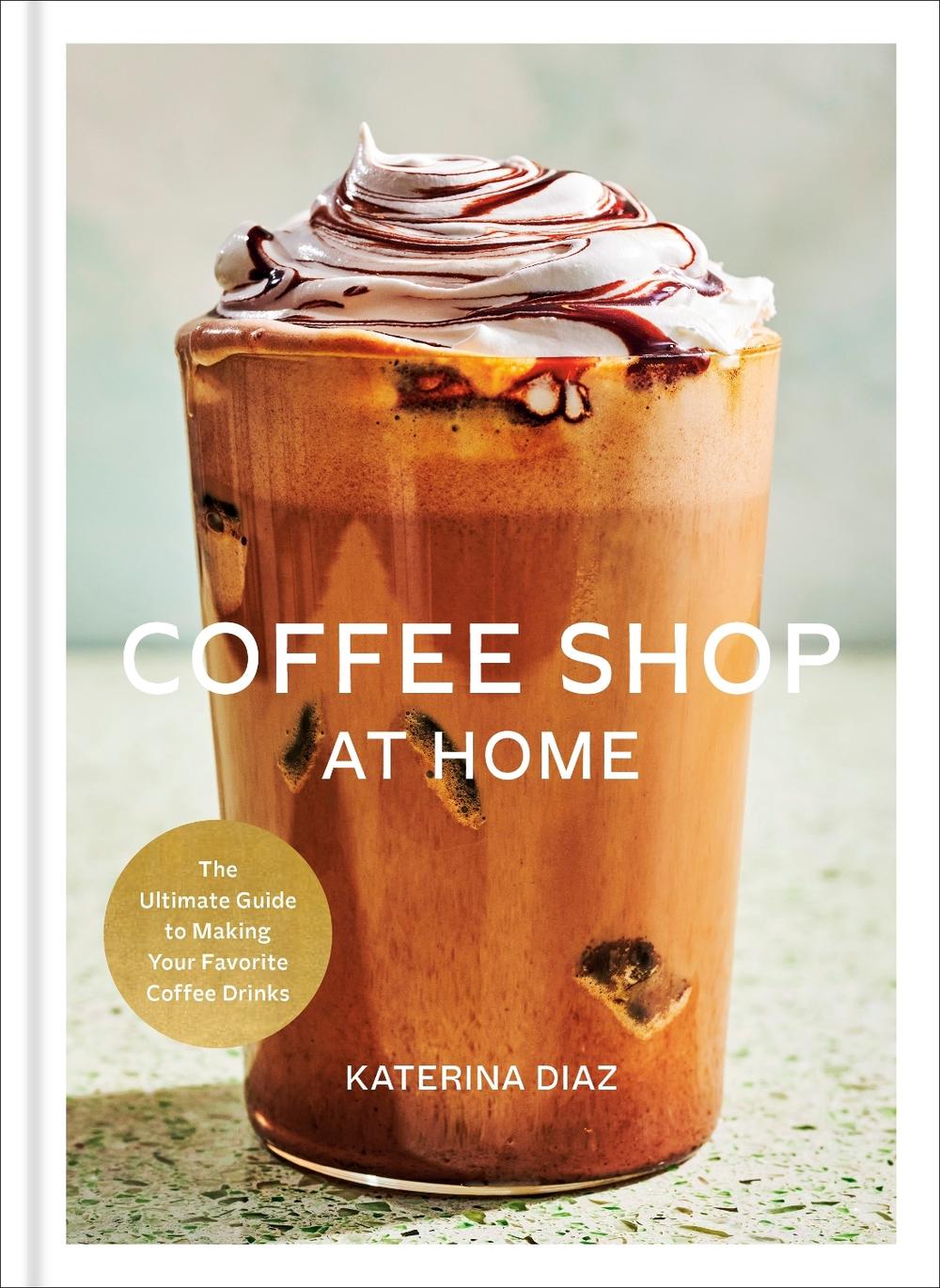 Coffee Shop at Home by Katerina Diaz - ISBN: 9798217035106