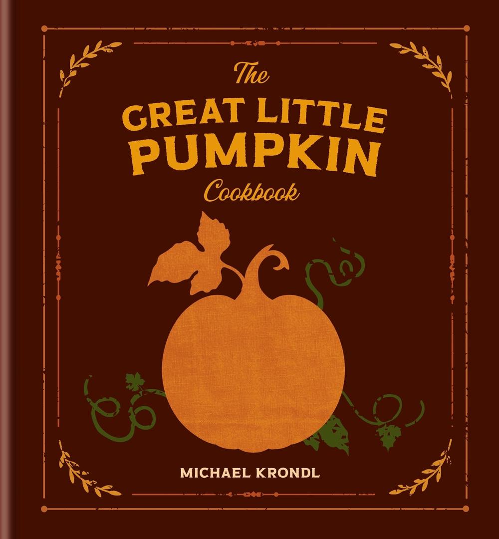 The Great Little Pumpkin Cookbook, 9798217035304