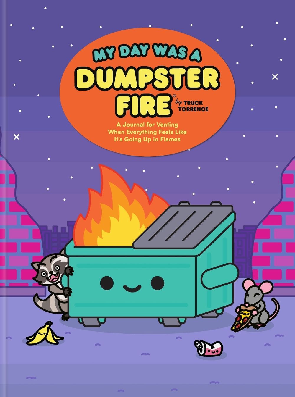 My Day Was a Dumpster Fire by Truck Torrence - ISBN: 9798217035489