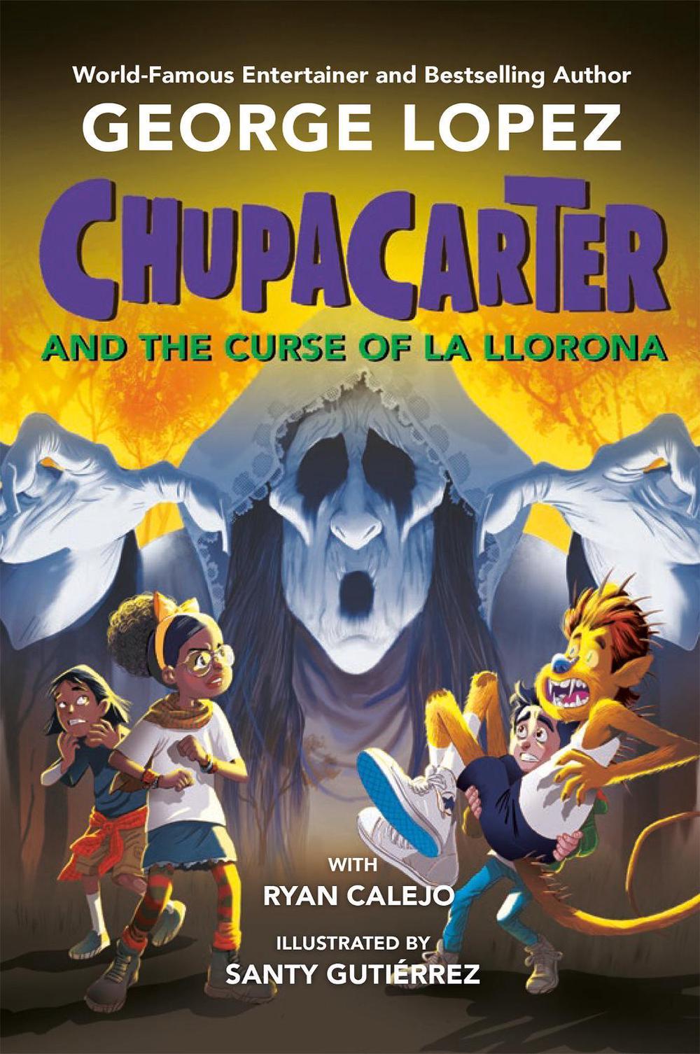 ChupaCarter and the Curse of La Llorona by George Lopez - ISBN: 9798217042418