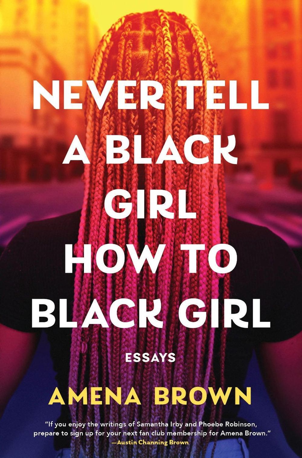 Never Tell a Black Girl How to Black Girl by Amena Brown - ISBN: 9798217044689