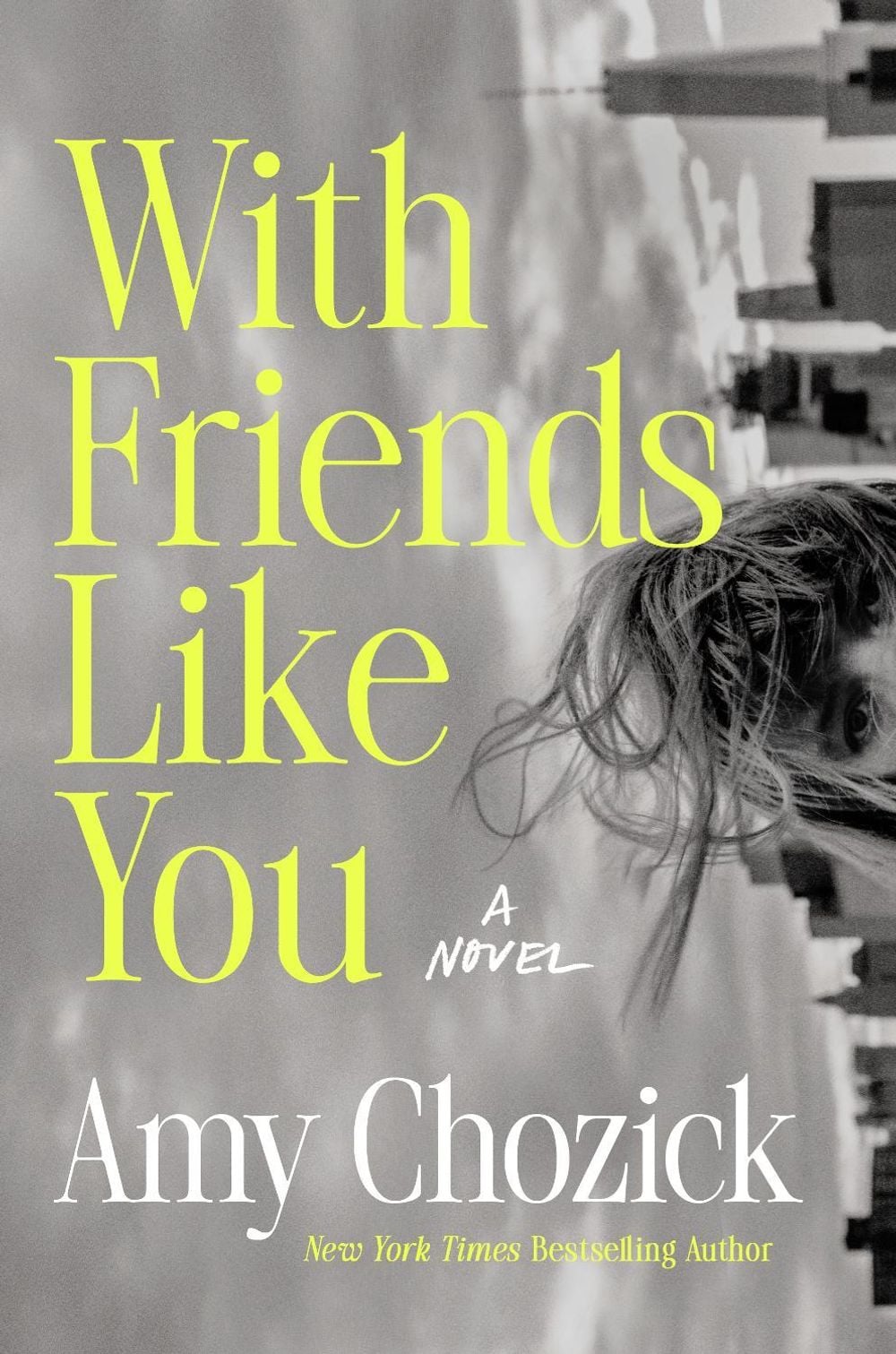With Friends Like You by Amy Chozick - ISBN: 9798217046546