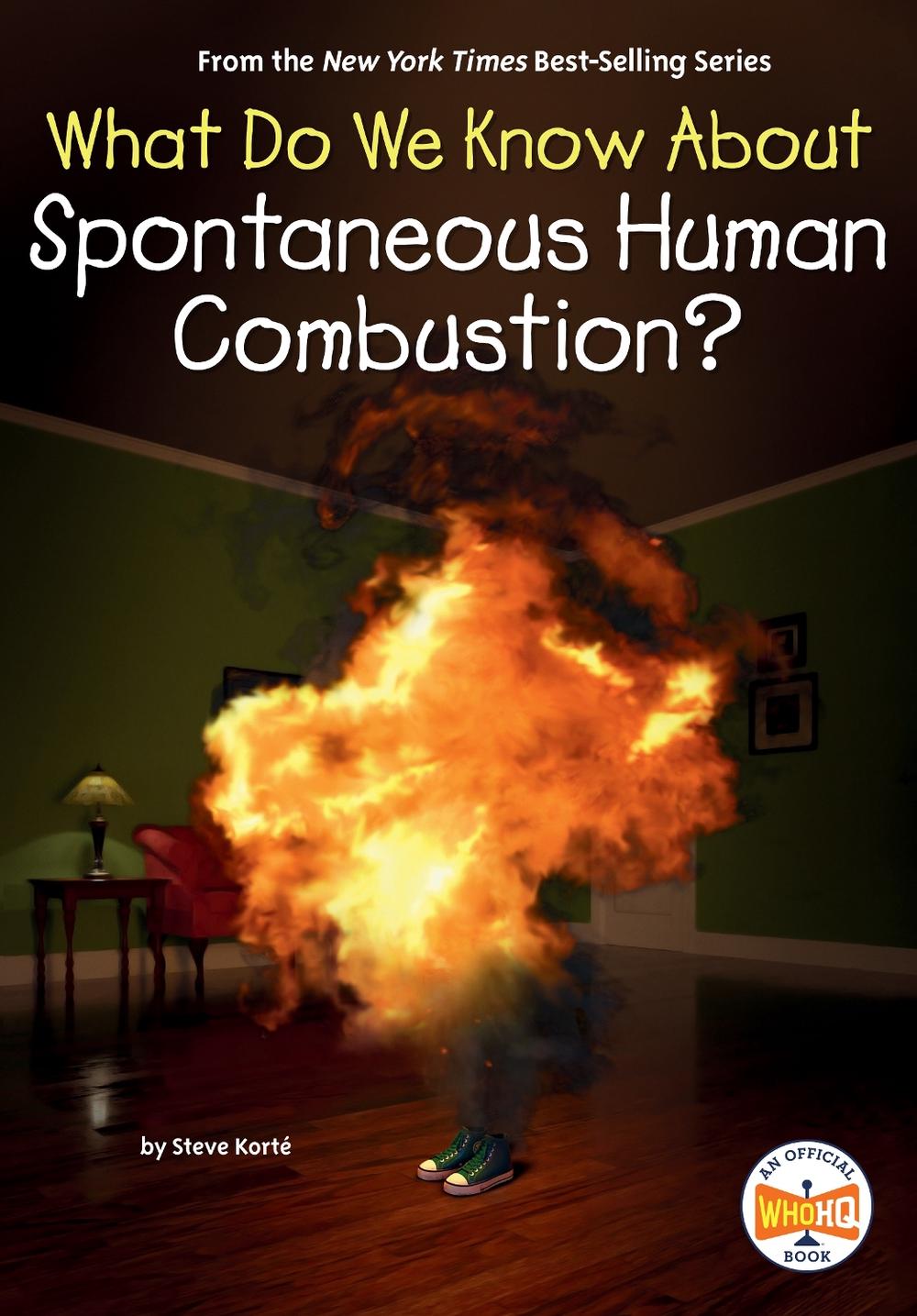 What Do We Know About Spontaneous Human Combustion?, 9798217049202