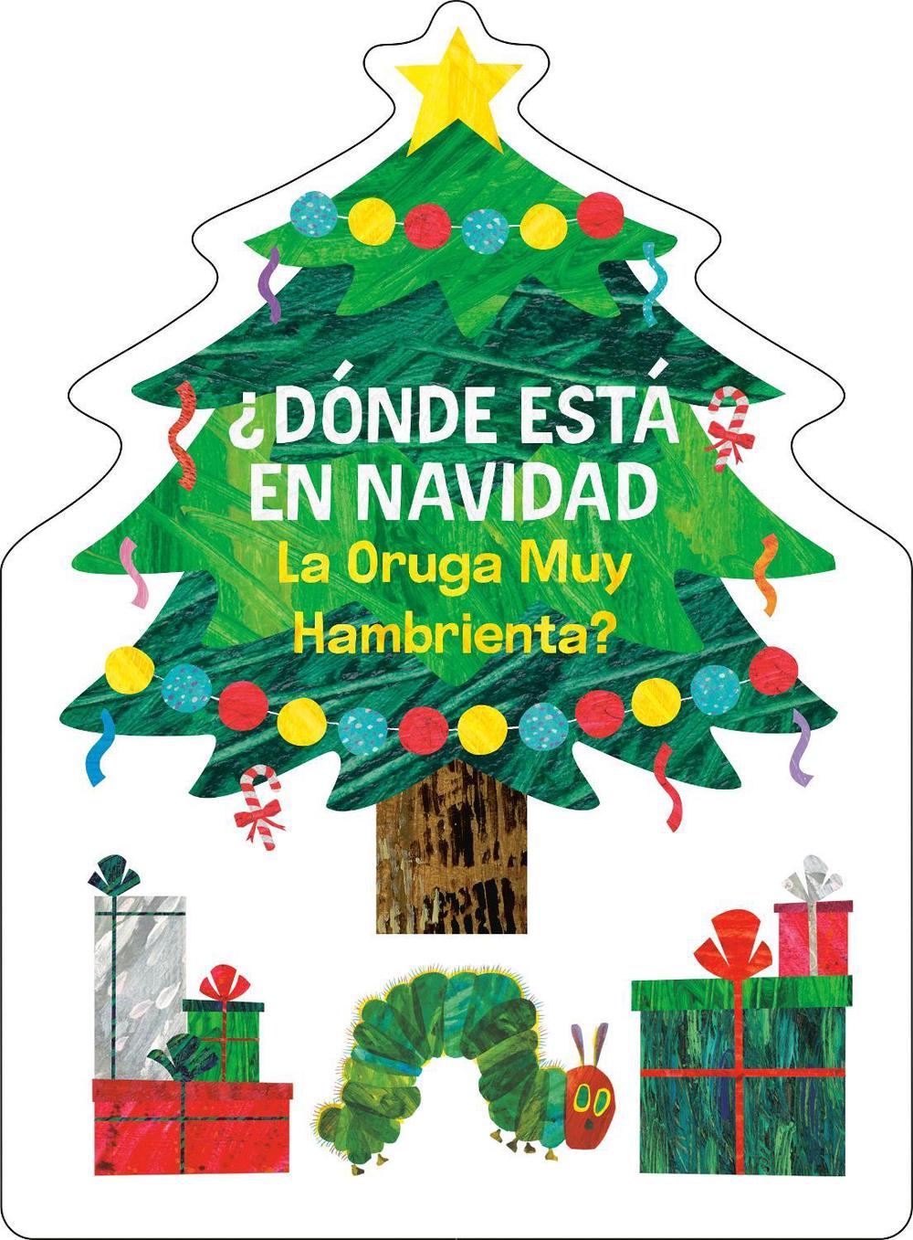 ¿Dónde está en Navidad La Oruga Muy Hambrienta? (The Very Hungry Caterpillar's Peekaboo Christmas Spanish Edition), 9798217050895