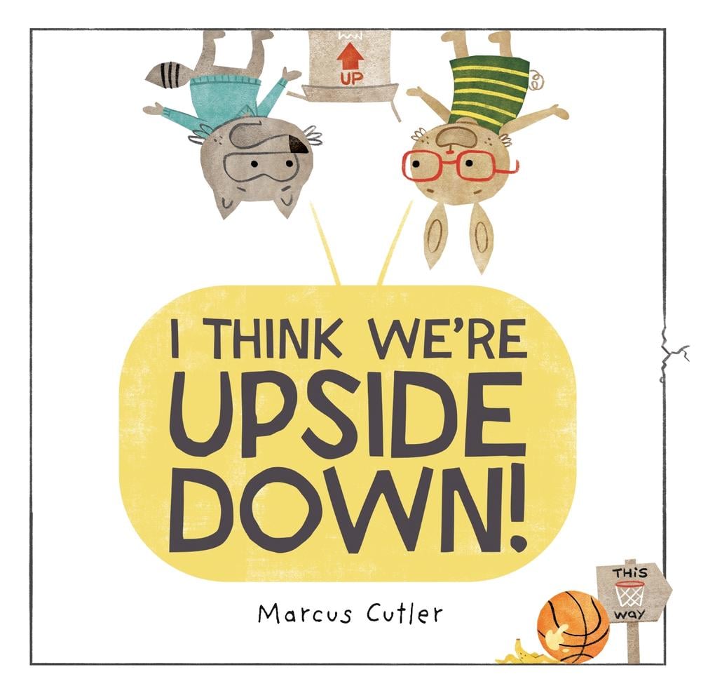 I Think We're Upside Down! by Marcus Cutler - ISBN: 9798217113552