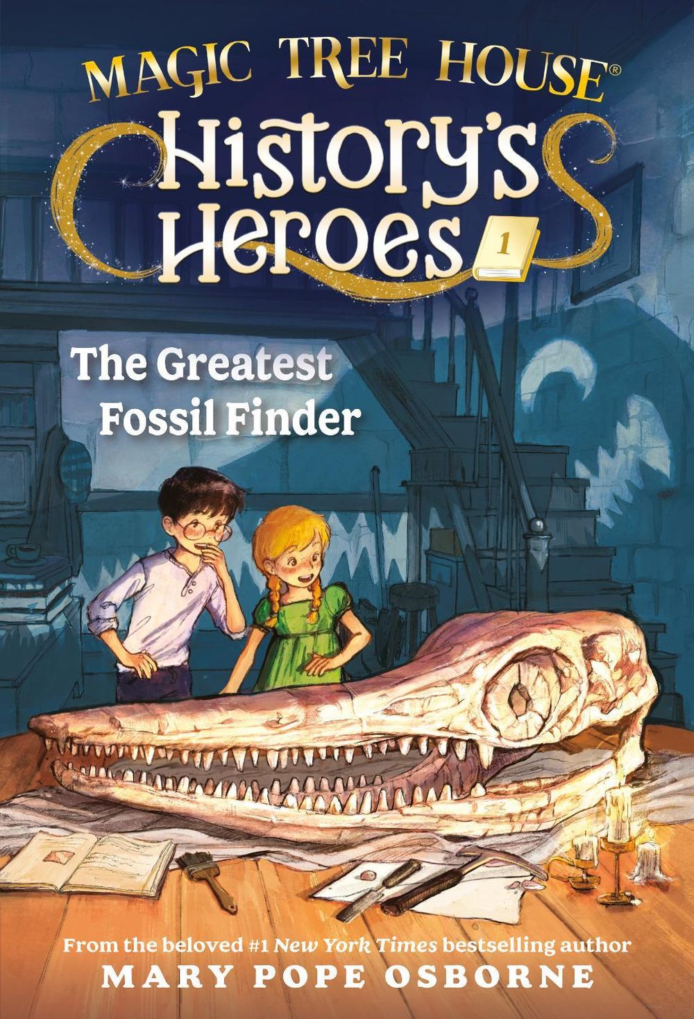 Magic Tree House History's Heroes #1: The Greatest Fossil Finder by Mary Pope Osborne - ISBN: 9798217115761