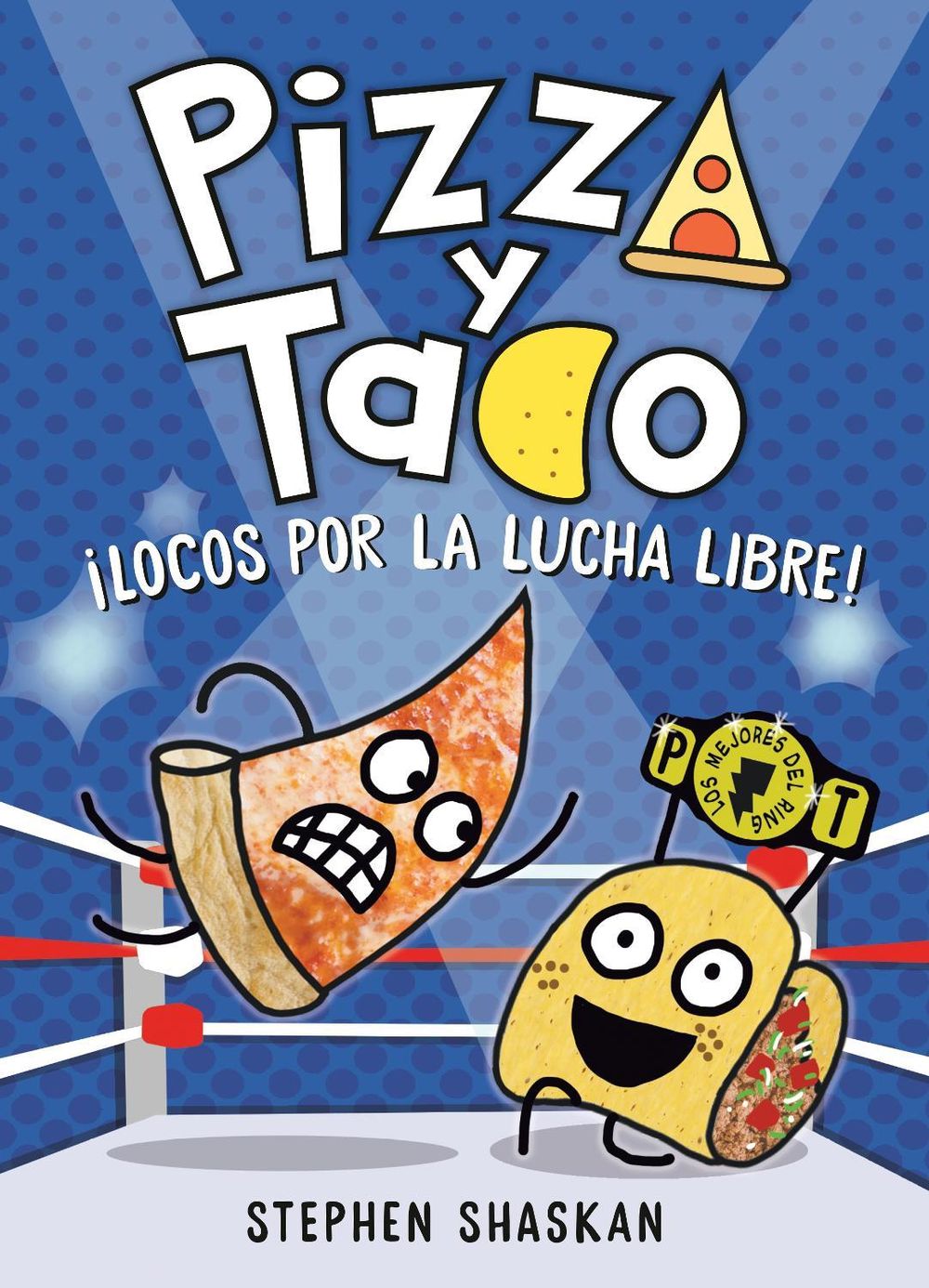 Pizza y Taco: ¡Locos por la lucha libre! by Stephen Shaskan - ISBN: 9798217124916