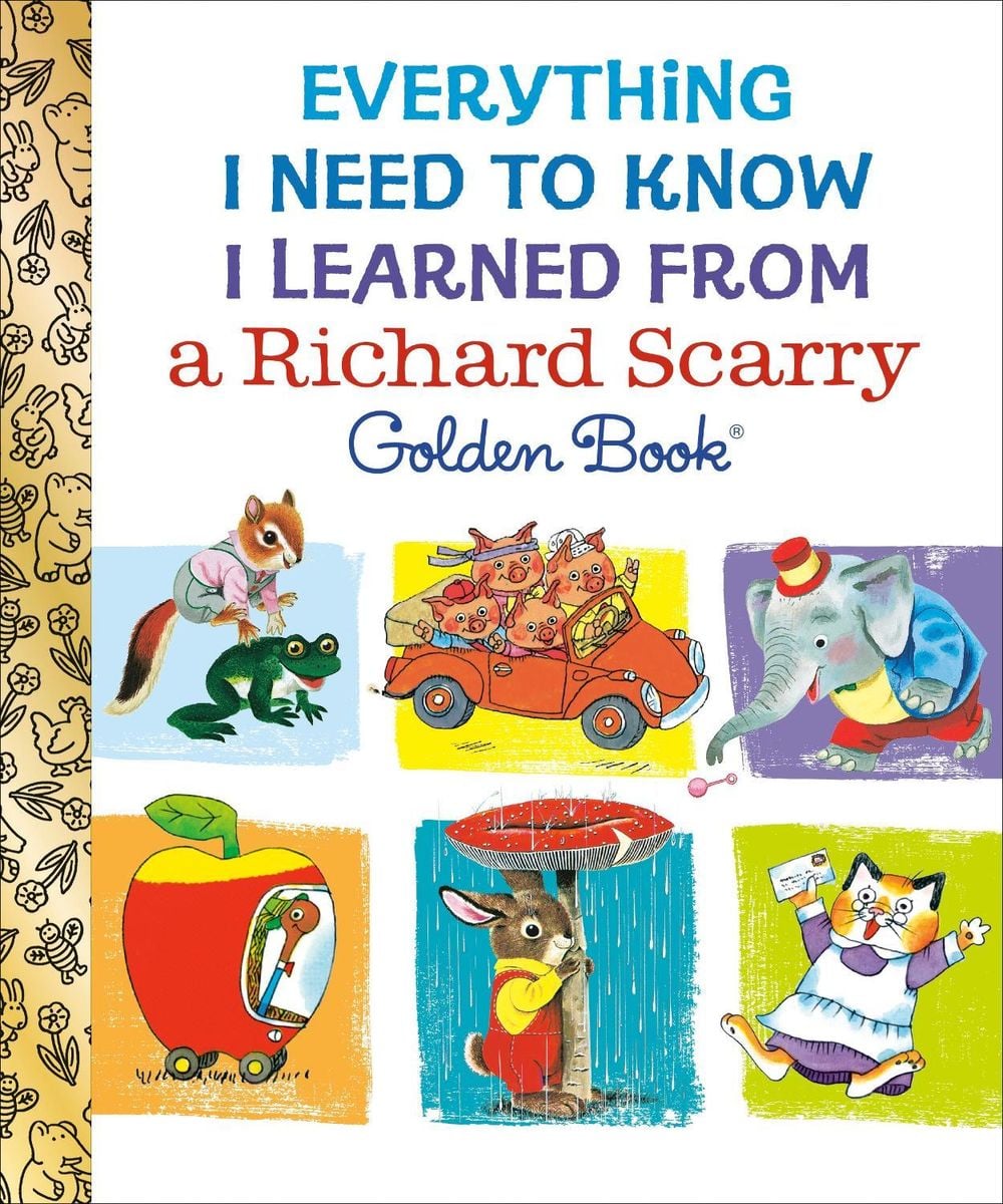 Everything I Need to Know I Learned From a Richard Scarry Golden Book by Richard Scarry - ISBN: 9798217125319