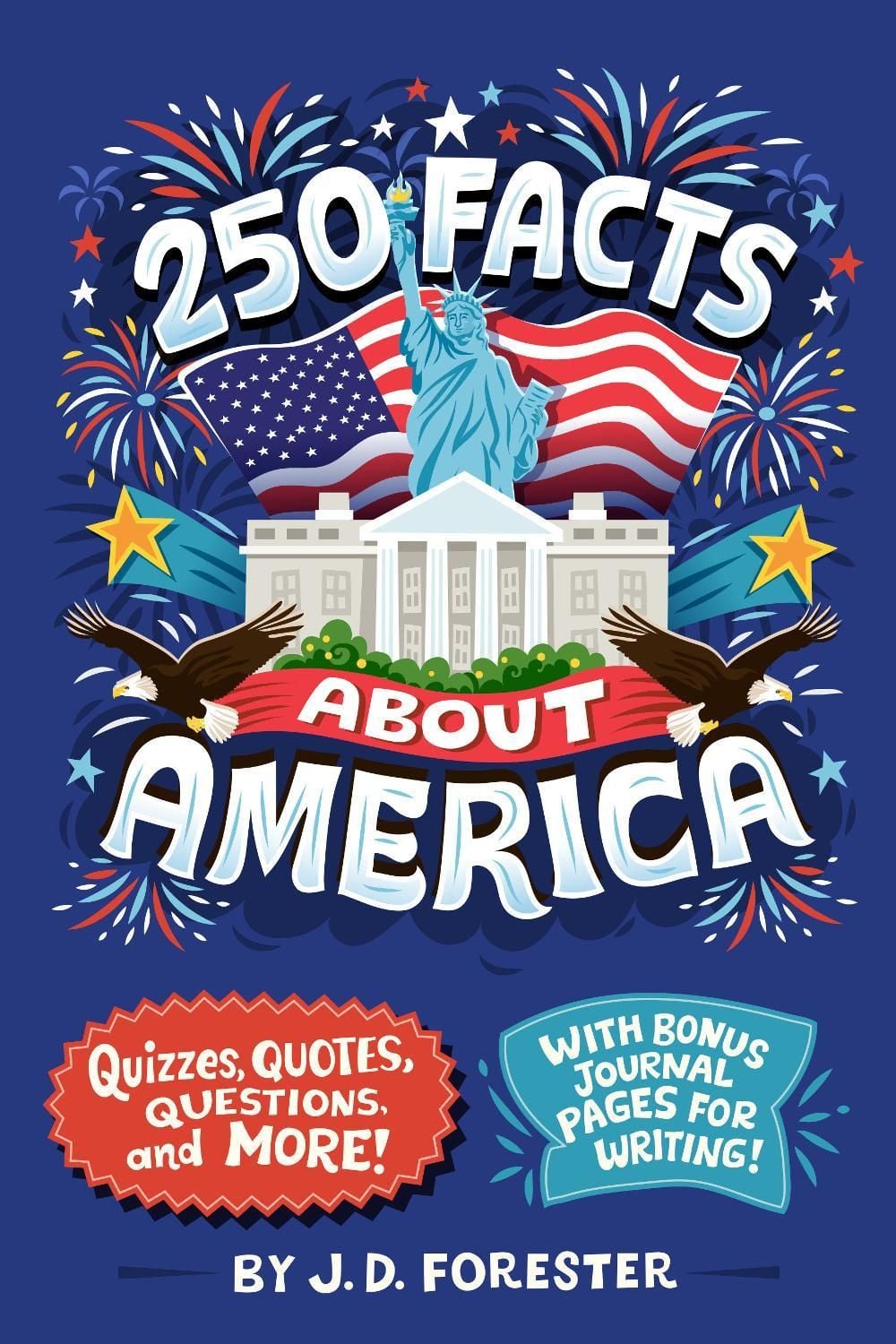 250 Facts About America by J.D. Forester - ISBN: 9798217141531