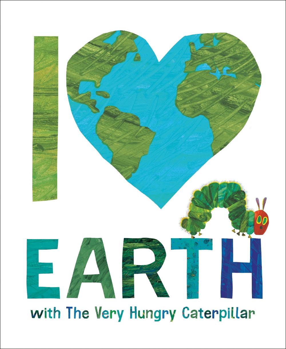 I Love Earth with The Very Hungry Caterpillar, 9798217141722
