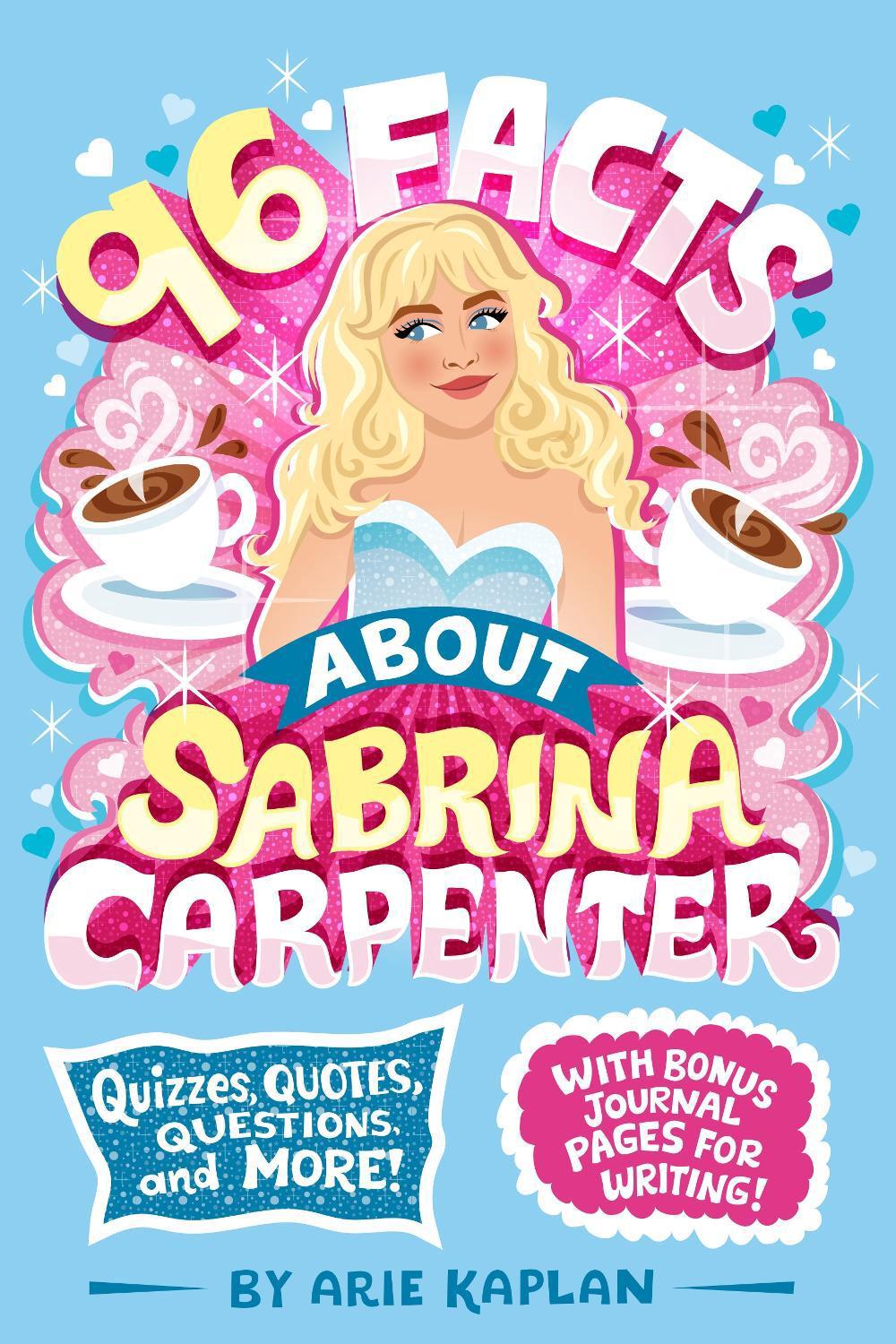 96 Facts About Sabrina Carpenter by Arie Kaplan - ISBN: 9798217144228