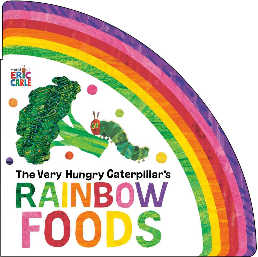 The Very Hungry Caterpillar's Rainbow Foods by Eric Carle - ISBN: 9798217144921