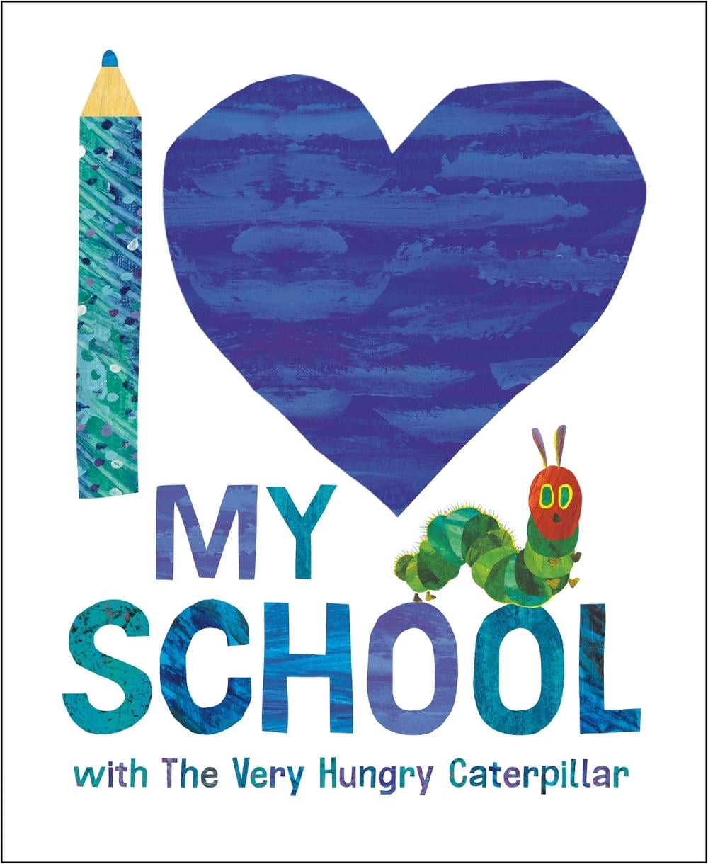 I Love My School with The Very Hungry Caterpillar by Eric Carle - ISBN: 9798217144945