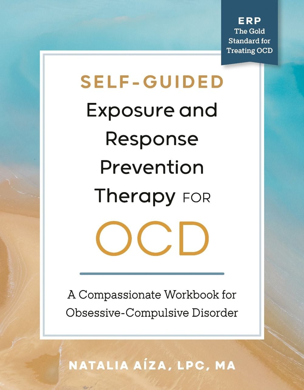 Self-Guided Exposure and Response Prevention Therapy for OCD by Natalia Aiza - ISBN: 9798217150878