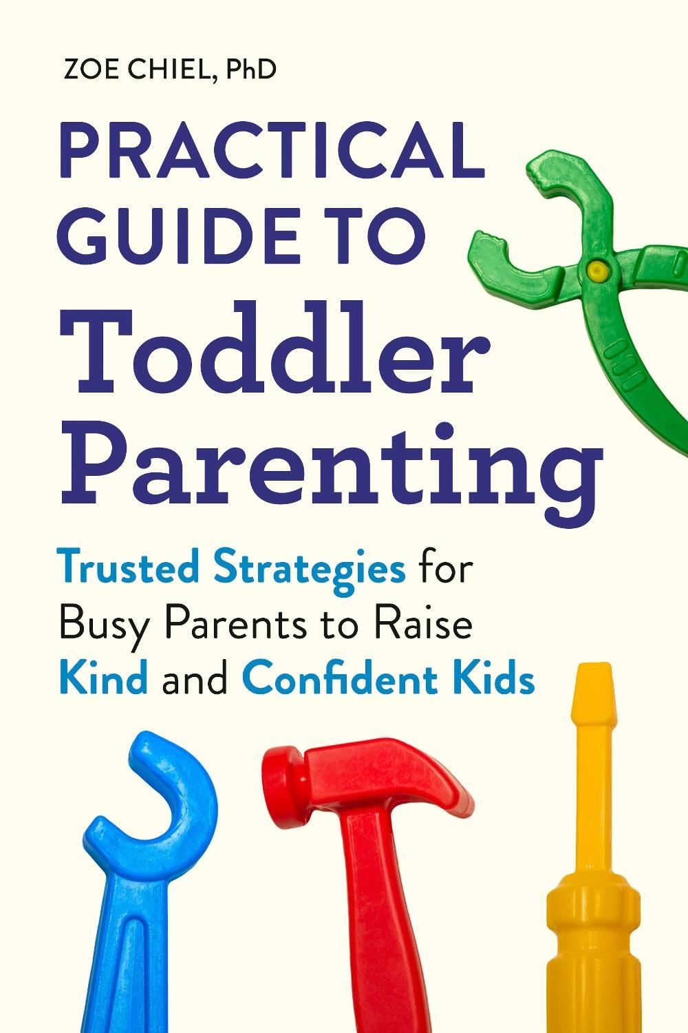 Practical Guide to Toddler Parenting by Zoe Chiel - ISBN: 9798217151219