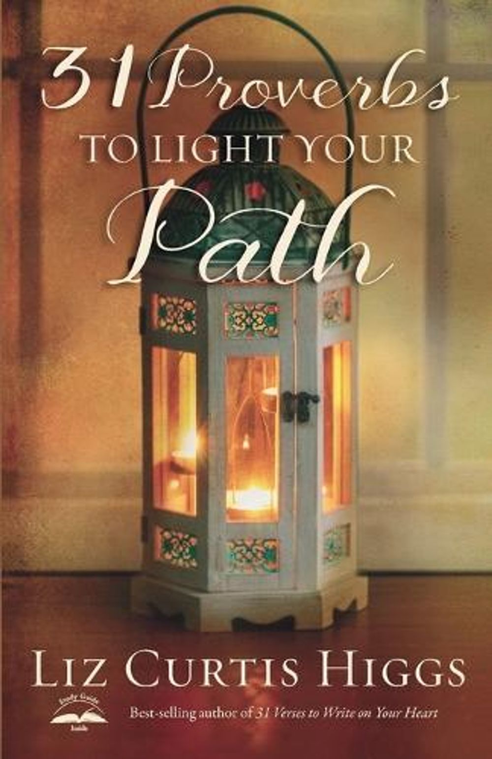 31 Proverbs to Light Your Path by Liz Curtis Higgs - ISBN: 9798217153381
