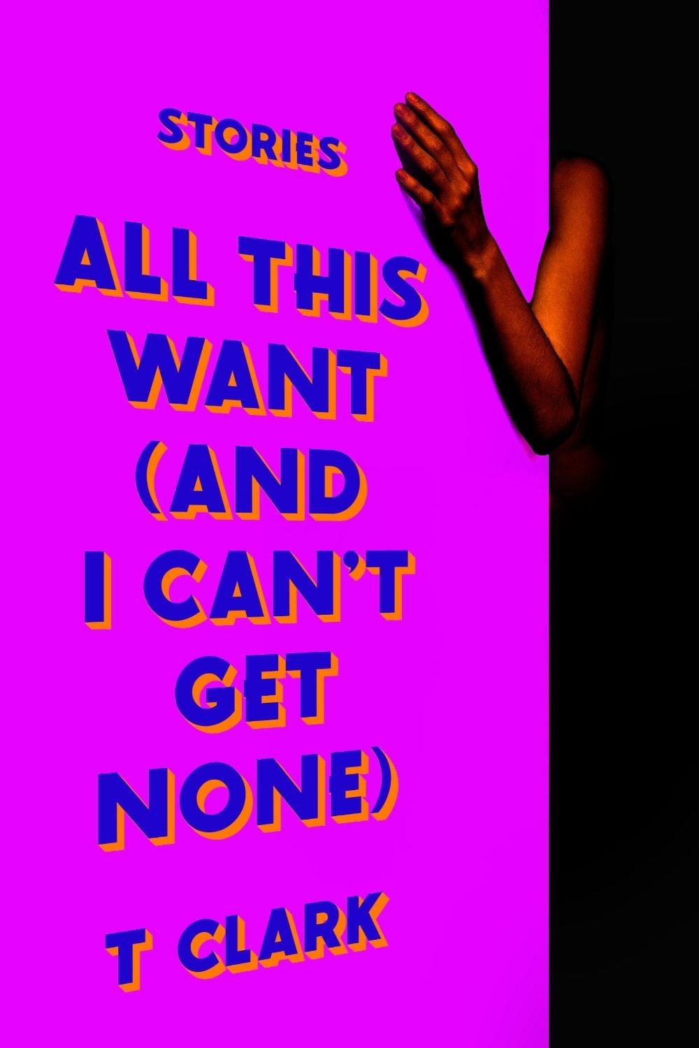 All This Want (and I Can't Get None) by T. Clark - ISBN: 9798217154074