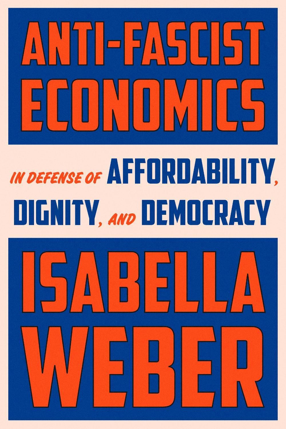 Anti-Fascist Economics by Isabella Weber - ISBN: 9798217154432