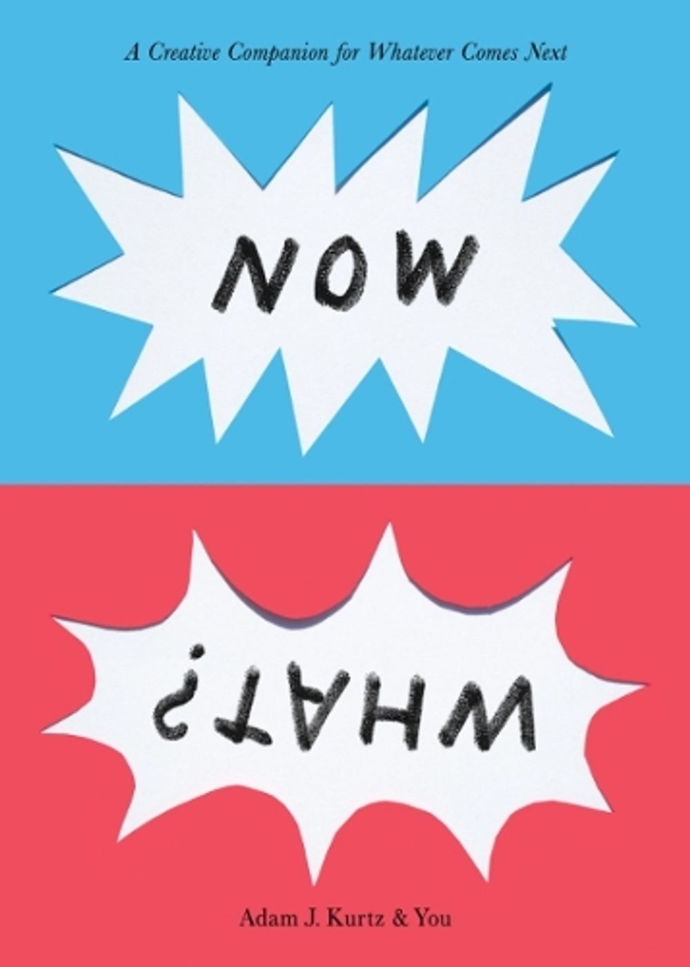 Now What? by Adam J. Kurtz - ISBN: 9798217186372