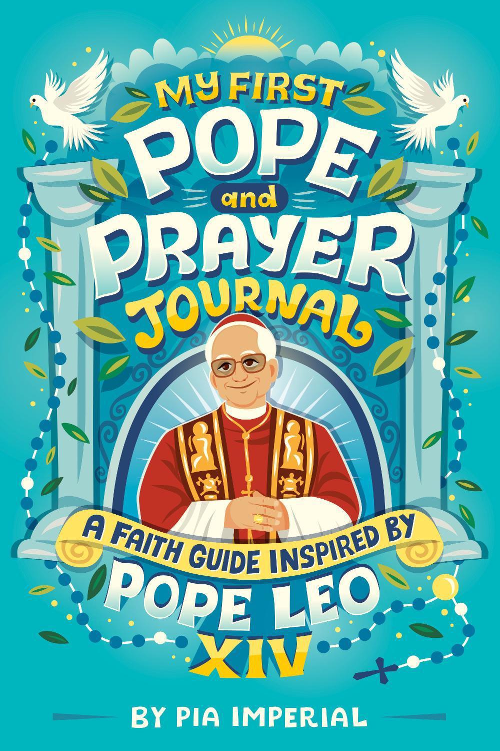 My First Pope and Prayer Journal: A Faith Guide Inspired by Pope Leo XIV, 9798217247172