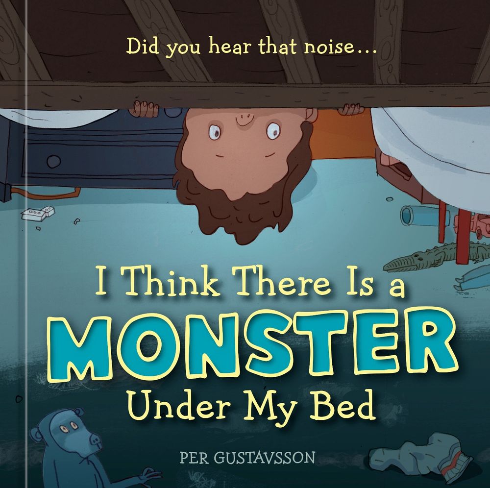 I Think There Is a Monster Under My Bed by Per Gustavsson - ISBN: 9798217273898