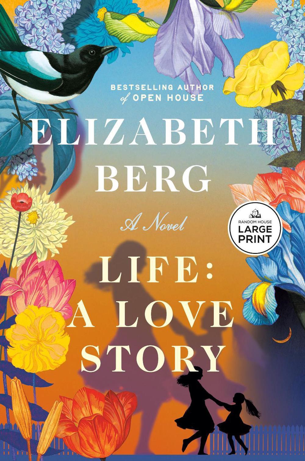 Life: A Love Story by Elizabeth Berg - ISBN: 9798217347513
