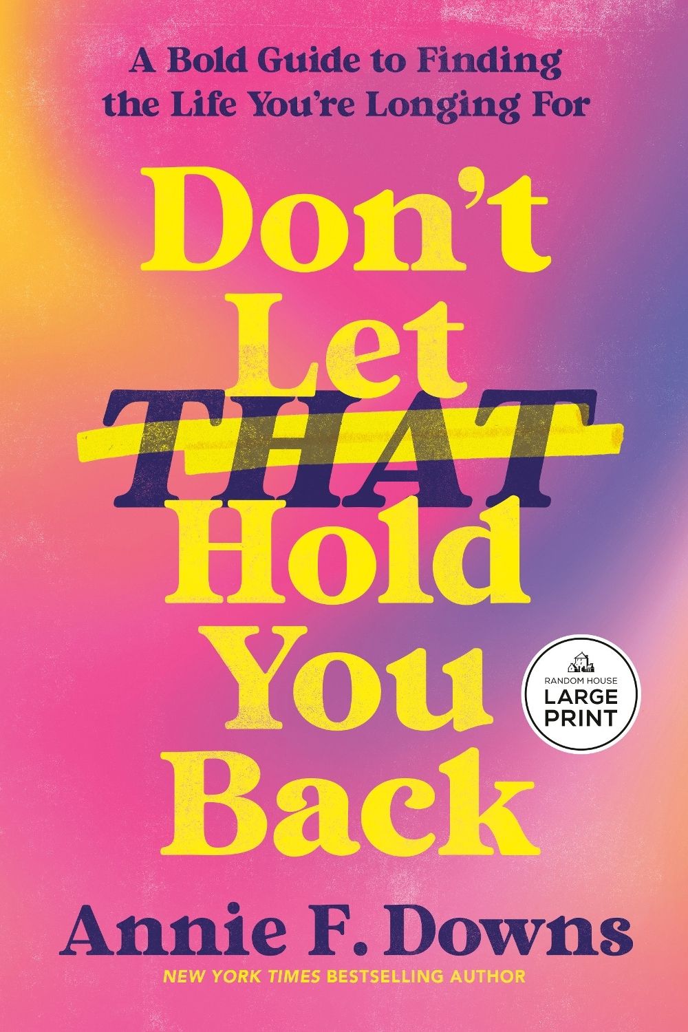 Don't Let That Hold You Back by Annie F. Downs - ISBN: 9798217411832