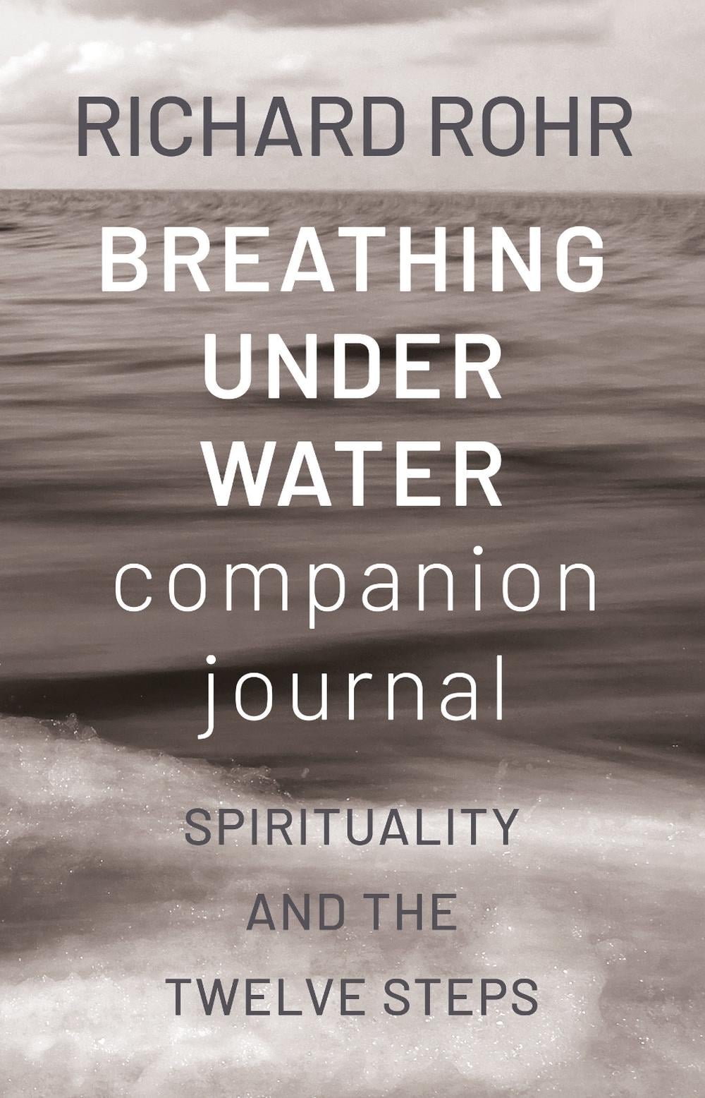 Breathing Under Water Companion Journal by Richard Rohr - ISBN: 9798217423736