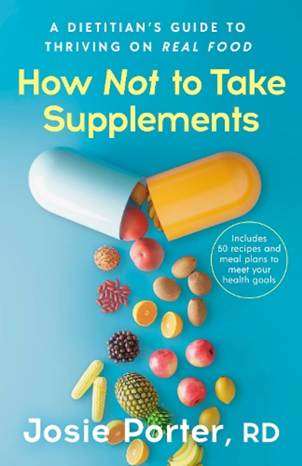 How Not to Take Supplements by Josie Porter - ISBN: 9798217424115