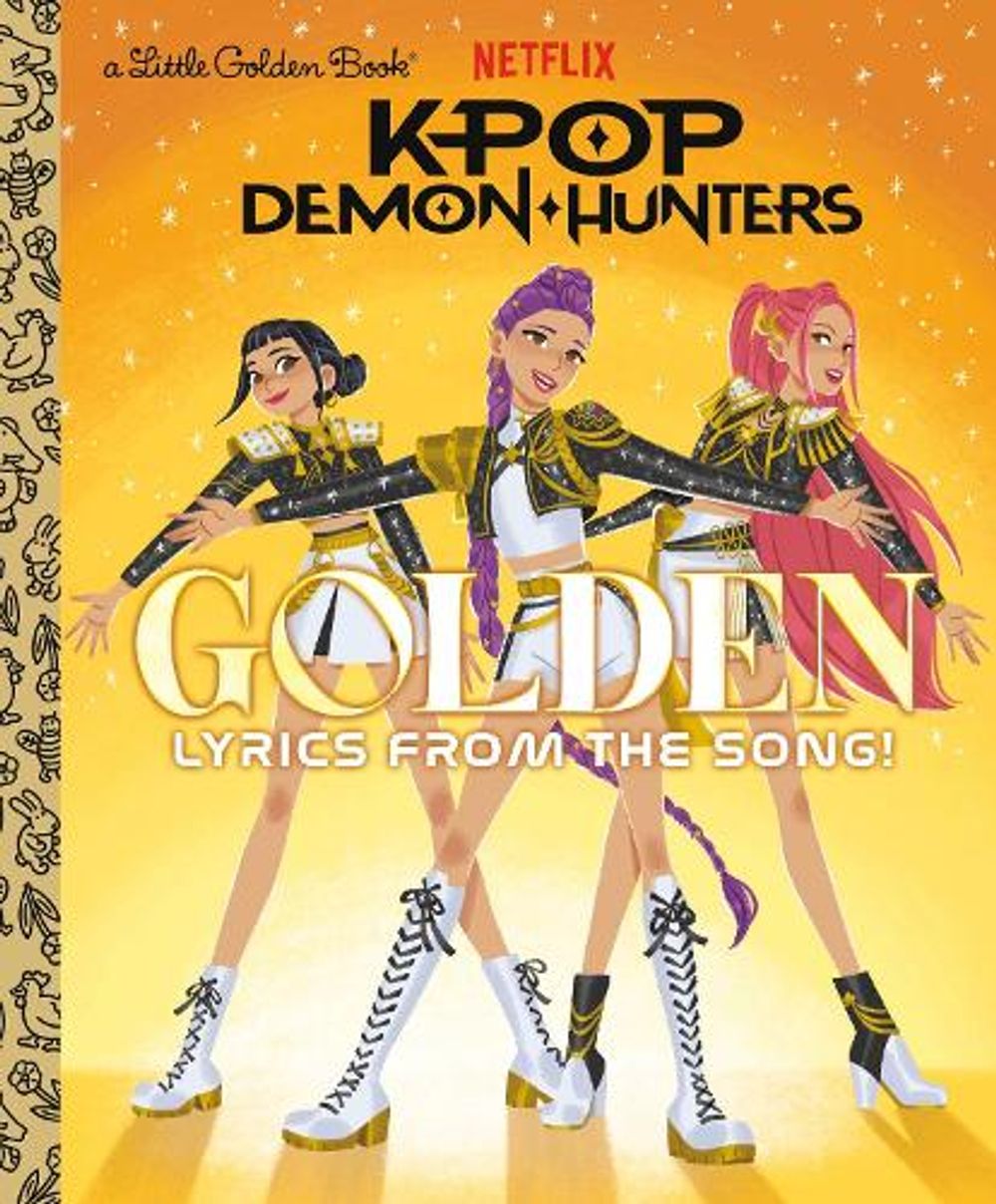 Golden: Lyrics from the Song! (KPop Demon Hunters) by Golden Books - ISBN: 9798217446919