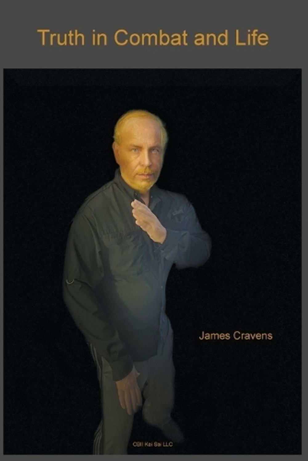 Truth in Combat and Life by James Cravens - ISBN: 9798218019525